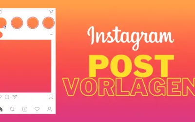 Wie Du mit Instagram Post Vorlagen schnell und einfach herausragende Instagram Posts erstellen und gestalten kannst 2026