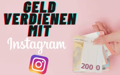 7 erfolgreiche Strategien, um mit Instagram Geld verdienen zu können in 2026