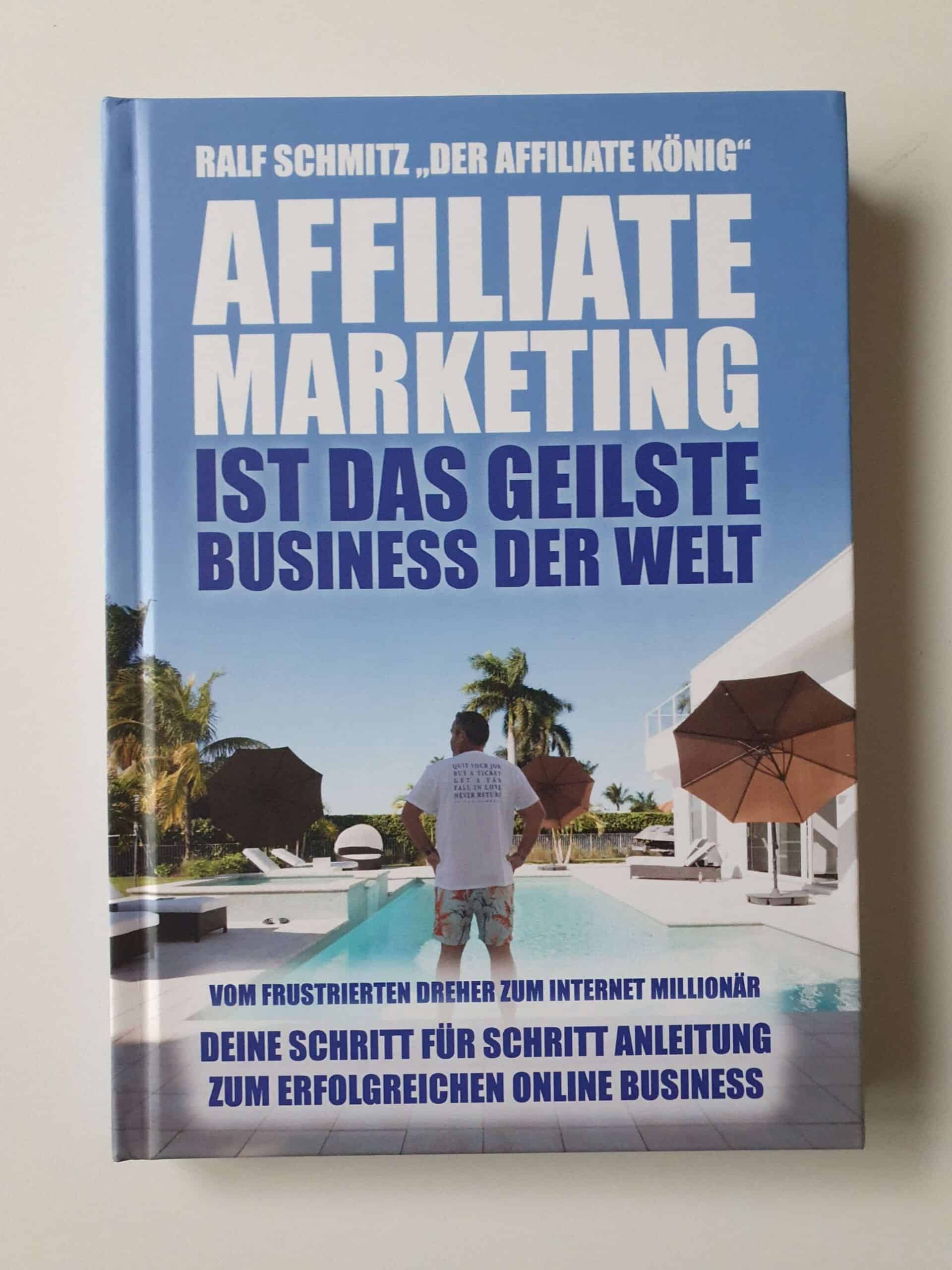 Affiliate Marketing ist das geilste Business der Welt Buch von Ralf Schmitz