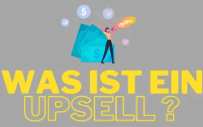 Was ist ein Upsell und wie kannst Du mit Upselling in 2026 Deinen Umsatz erheblich steigern? – Bedeutung, Definition, Beispiele