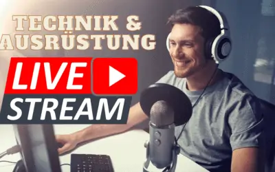 Was brauche ich für Livestream Technik, Ausrüstung, Ausstattung & Equipment um gutes Livestreaming anbieten zu können?