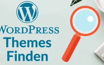Wie Du das richtige und passende Wordpress Theme finden und auswählen kannst – 15 Experten Tipps und Entscheidungshilfen