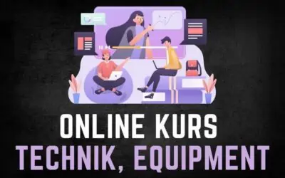 Beste Ausrüstung, Technik & Equipment für Online Kurse – Mikrofon, Kamera, Software, Beleuchtung, Zubehör und vieles mehr