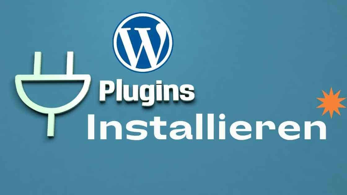 Wie du ein WordPress Plugin installieren kannst - Schritt für Schritt Anleitung für Einsteiger
