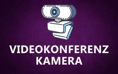 Videokonferenz Kamera Ratgeber 2026: Was ist die Beste Webcam für eine Videokonferenz, Webkonferenz oder ein Online Meeting im Homeoffice?