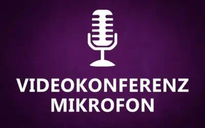 Videokonferenz Mikrofon Test 2022: Was ist das Beste Mikrofon für eine Videokonferenz, Webkonferenz oder ein Online Meeting im Homeoffice?
