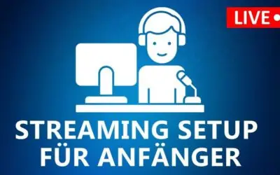 Streaming Setup für Anfänger 2022: Was braucht man zum Streamen?