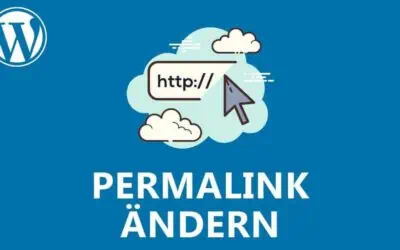 Wordpress Permalink Ändern – Was sind Permalinks in WordPress? Wie man sie setzt und warum?