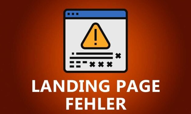 Die 11 häufigsten Landing Page Fehler 2022 und wie Du sie vermeiden kannst
