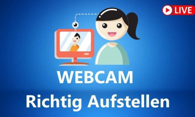 Wie Du Deine Webcam richtig aufstellen, positionieren, einstellen und verwenden kannst