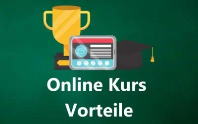 Online Kurs Vorteile: Warum sollte ich einen Online-Kurs erstellen und gestalten?