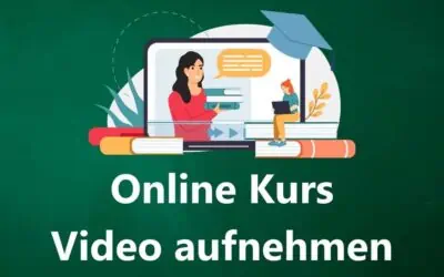 Wie Du Videos für Deinen Online Kurs Aufnehmen und Aufzeichnen kannst – Schritt für Schritt Anleitung