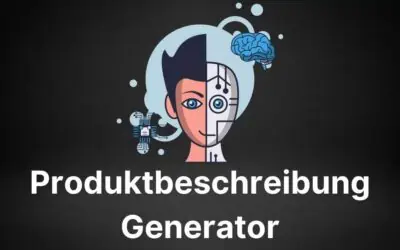 Produktbeschreibung Generator 2026: Wie Du für Dein Produkt automatisch einen Verkaufstext erstellen lassen kannst