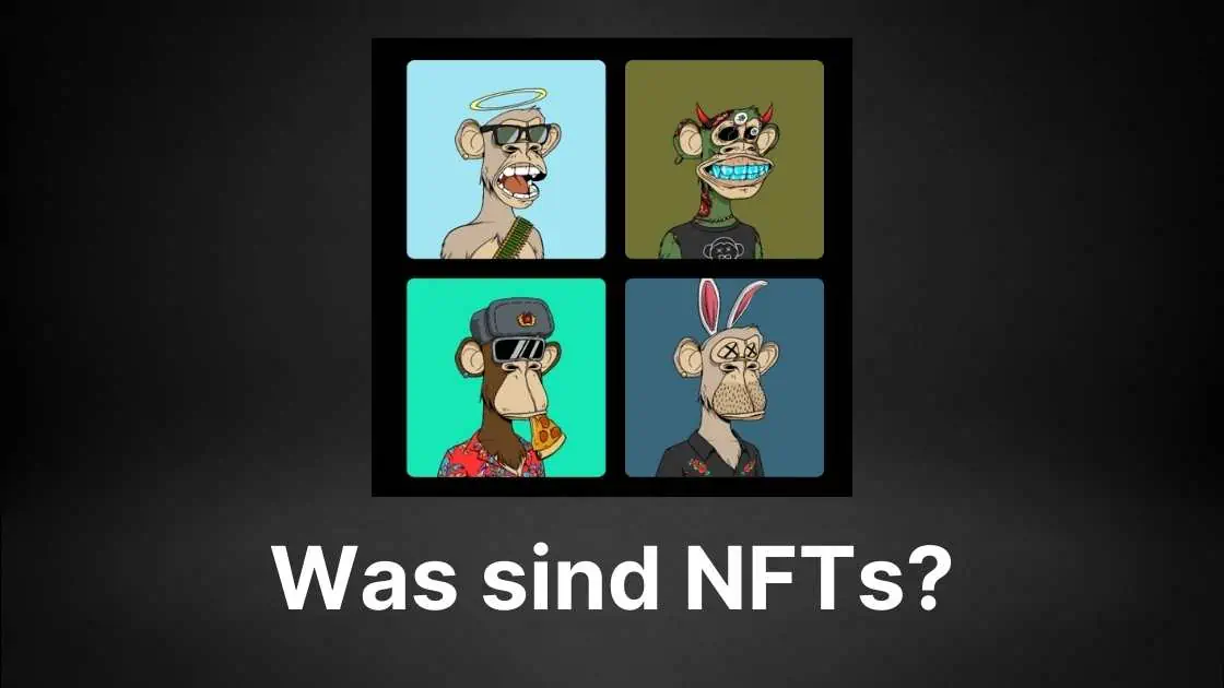 Was sind NFTs? Wie funktionieren NFTs? - Non-fungible Tokens ausführlich erklärt