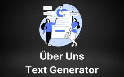 Über Uns Text Generator 2026: Wie Du automatisch eine Über uns Seite schreiben kannst (+ Textvorlage)