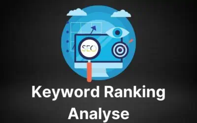 Keyword Ranking Analyse – Schritt für Schritt Anleitung sowie Tool Empfehlungen