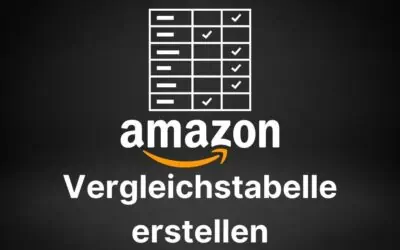Wie Du eine Amazon Vergleichstabelle erstellen kannst, um dadurch Deine Affiliate Einnahmen zu steigern