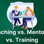 Coaching vs. Mentoring vs. Schulungen und Training: Was ist der Unterschied?