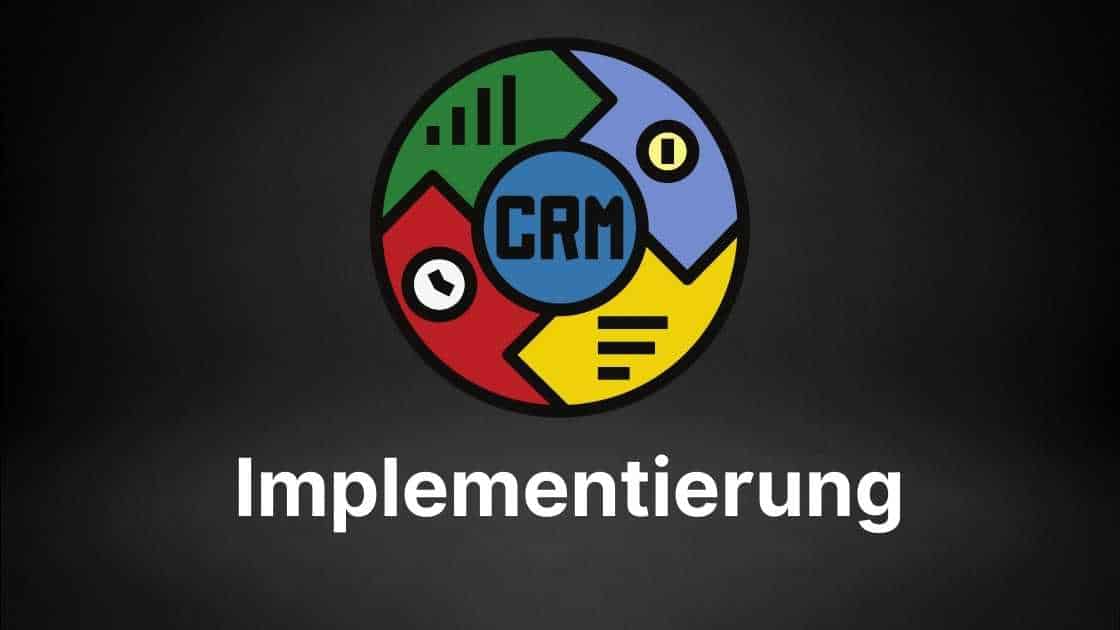 CRM Implementierung [year]: In 11 Schritten zur erfolgreichen CRM Einführung