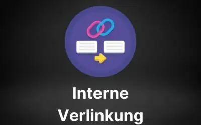 Interne Verlinkung für SEO in 2026: Der Ultimative Leitfaden zum optimieren der internen Links für eine bessere Website Struktur und höhere Suchmaschinen Platzierungen