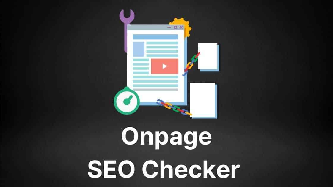 Die 7 Besten Onpage SEO Checker Tools und Software um eine Onpage SEO Analyse durchführen zu können in [year]