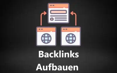 Backlinks Aufbauen: 21 SEO Linkbuilding Strategien zum Backlink Aufbau in 2026