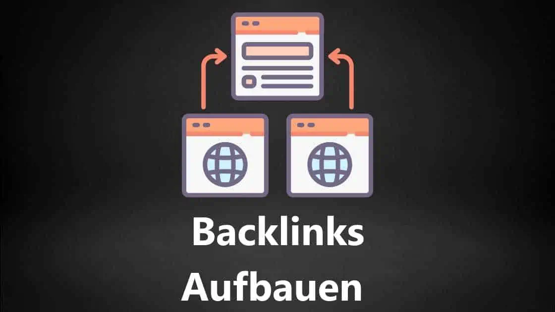 Backlinks Aufbauen: 21 SEO Linkbuilding Strategien zum Backlink Aufbau