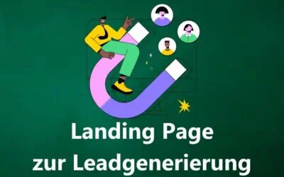 15+ Tipps wie Du eine hochkonvertierende Landing Page zur Leadgenerierung erstellen kannst, um mehr Leads zu generieren in 2026