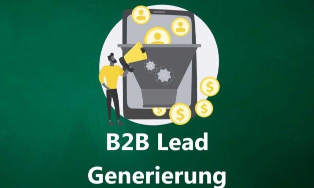 B2B Lead Generierung: 16+ Strategien, um in 2023 mehr B2B Leads generieren zu können