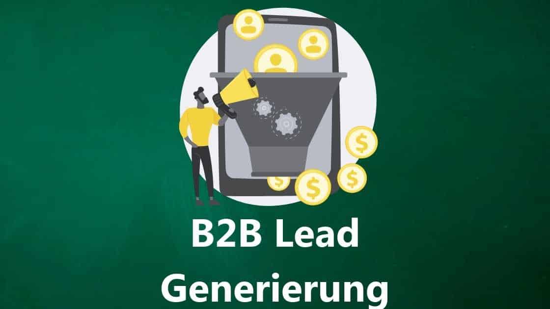 B2B Lead Generierung: 16+ Strategien, um mehr B2B Leads generieren zu können