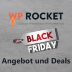 WP Rocket Black Friday Angebot & Deal 2022: Jetzt bis zu 30% Rabatt sichern!