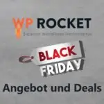 WP Rocket Black Friday Angebot & Deal 2022: Jetzt bis zu 30% Rabatt sichern!