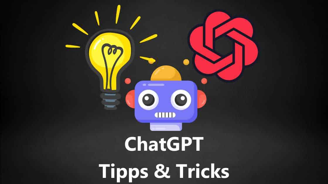 21 ChatGPT Tipps und Tricks: Alles was Du wissen musst um das beste aus ChatGPT Prompts herauszuholen und um bessere Ergebnisse zu erzielen [Anleitung]