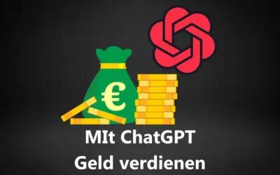 Mit ChatGPT Geld verdienen 2026: 17 Wege, Möglichkeiten und Ideen