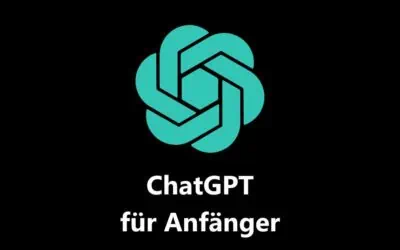 ChatGPT für Anfänger – Ultimative Anleitung, Wegweiser, Tutorial und Leitfaden für Einsteiger 2026