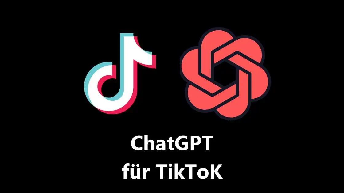 Wege und Möglichkeiten, wie Du ChatGPT für TikTok nutzen kannst