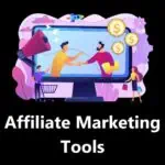 Die 16 Besten Affiliate Marketing Tools für Affiliate Marketer, Blogger und YouTuber in 2023 (auch kostenlose)