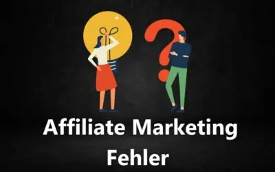 14 Affiliate Marketing Fehler und Probleme, die Du vermeiden solltest